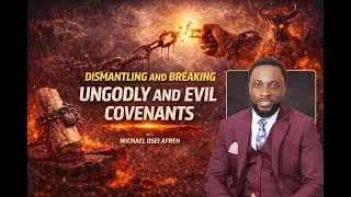FIRE FOR FIRE PRAYERS | Dismantling & Breaking Ungodly and Evil Covenants | Michael Osei Afreh