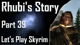 Adventures in Skyrim - Rhubi's Story: Part 39