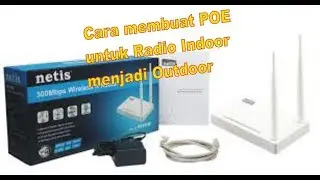 Tutorial Membuat POE Radio indoor NETIS WF2411E untuk Outdoor