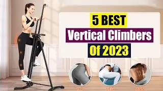 Best Vertical Climbers Of 2023