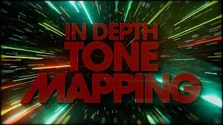 Deep Glow 2: In Depth Guide to Tone Mapping