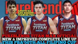 PUREBLENDS TITAN MAX OFFICIAL NEW TEAM & IMPROVED COMPLETE LINE UP THIS PBA 50TH ALL FILIPINO CUP