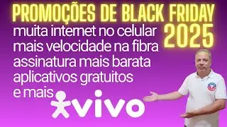 Vivo - Veja as Promo&ccedil;&otilde;es da Black Friday 2025 da Operadora