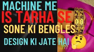 sone ki bengle me design kaise kya jata hai/How to make new gold bengles cuttings design