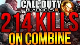 Black Ops 3 - 214 KILLS ON COMBINE - 200+ Kills in Black Ops 3! (COD BO3 200+ Kills)