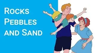 Rocks Pebbles and Sand (Key to a balanced life)