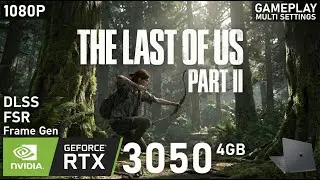 The Last of Us Part 2 | RTX 3050 Laptop | 5600H | 2x8GB | Gameplay Multi Settings