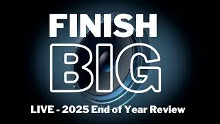 Finish Big - Live end of year review