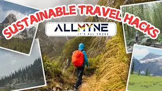 Sustainable Travel Hacks: How to Explore the World Without Harming It | Join.ALLMYNE