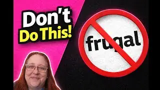 Frugal Things I No Longer Do!