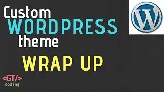 The Final Video | Custom WordPress Theme Development GTCoding