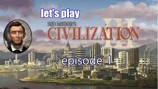Civilization III: Let's Play - America Episode 1
