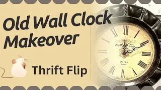 Old Wall Clock Makeover