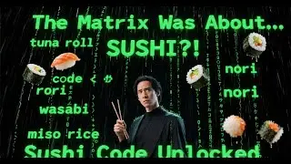 THE FALLING GREEN CHARACTERS IN THE MATRIX &mdash; ARE ACTUALLY SUSHI RECIPES