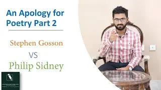 An Apology for Poetry Part - Stephen Gosson vs Philip Sidney - How Philip Sidney Refuted Stephen