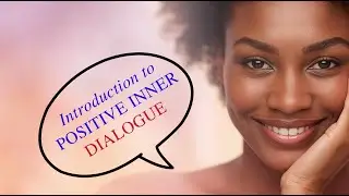 Introduction to Positive Inner Dialogue