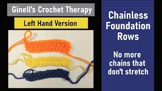 Chainless Foundation Rows (Left Hand Version)  No more chains that don't stretch!