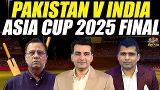 Pakistan vs India Asia Cup 2025 Final | The Game Plan
