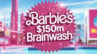 Barbie&rsquo;s $150M Movie Marketing: The Viral Strategy You Missed | Business Case #11