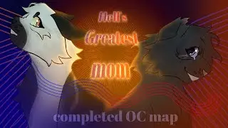 Hell's Greatest mom || COMPLETE WARRIOR CATS OC MAP || 