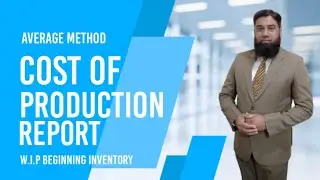 Average Method (Solved Numerical of Cost of Production Report with WIP Beginning)
