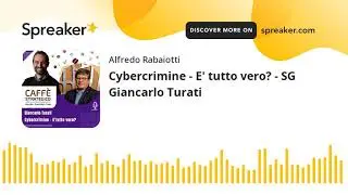 Cybercrimine - E' tutto vero? - SG Giancarlo Turati