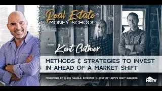 Methods & Strategies to Invest In Ahead of a Market Shift w/Kent Clothier