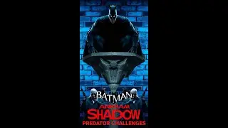 Batman Arkham Shadow All Predator Challenge Maps