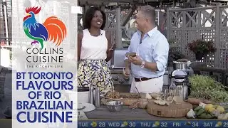 BT TORONTO Flavours of Rio Brazilian Cuisine with Chef Jonathan Collins