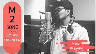 M2 Song | I'm An Engineer Short Film | Sameer Kulkarni | Kevin David