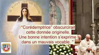 Le dogme de Marie co-rédemptrice est-il une sottise comme le pense le pape François?