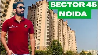 SEC 45 NOIDA OVERVIEW 📞 7206165093 / 9289282228