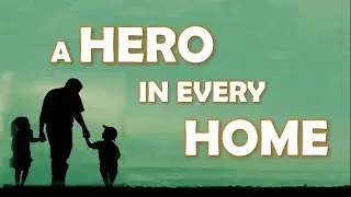 A HERO IN EVERY HOME