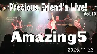 2025.11.23　Amazing5　in　Precious Friend's Live Vol.10