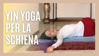 Yin Yoga per la Bassa Schiena e Lombalgia (35 min)
