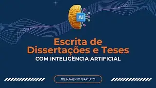 Escrita de Dissertações e Teses com Inteligência Artificial