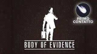 EMERGENZA?! PULISCO IO! ► BODY OF EVIDENCE Gameplay ITA [PRIMO CONTATTO]