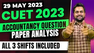 CUET 2023 Accountancy Question Paper Analysis | 29th May 2023