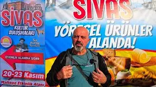 Sivas ganıtım Günlerini geziyoruz 