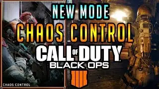 New Mode Chaos Control (New Limited time Mode Black ops 4 Mutiplayer