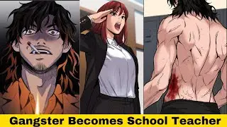 Gangster Becomes A School Teacher | Get Schooled Manhwa Explanation