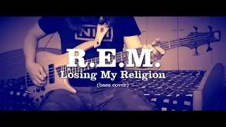 R.E.M. - Losing My Religion (Bass Cover)