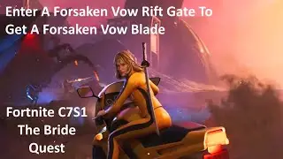 Enter A Forsaken Vow Rift Gate To Get A Forsaken Vow Blade Fortnite The Bride Quest