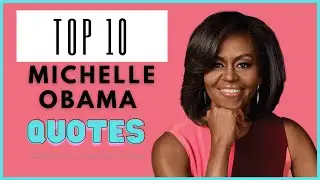 ⭐  Top Ten Michelle Obama Quotes ⭐ Famous  Black Women  in History⭐