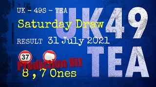UK49s TEA | Math teacher HIT37 & 8.7ones | How to win Aug 01 and result on Jul 31