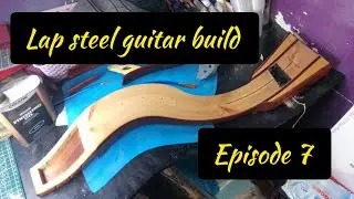 Lap steel guitar build: Episode seven