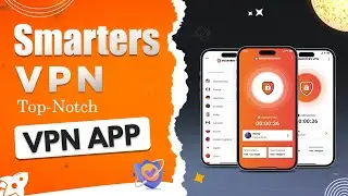 Secure Your Internet Connection with Smarters VPN App | Top-Notch VPN Solution