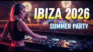 IBIZA 2026 🌴 Summer Party Mix | Deep House Energy (Tomorrowland Vibes)