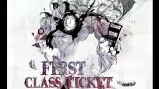 First Class Ticket - Can't Bite My Tongue No Longer