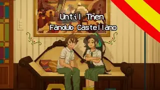 Until Then - Mark y Nicole 🛑 Fandub Castellano 🛑